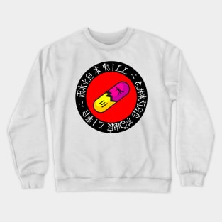 Take A Pill - Jap Collection Crewneck Sweatshirt